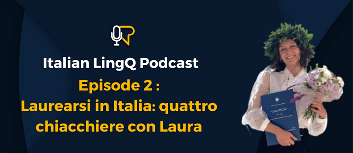 #2: Laurearsi in Italia: quattro chiacchiere con&nbsp;Laura